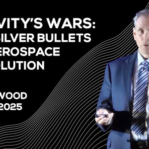 Ryan Wood - Gravity’s Wars: The Silver Bullets of Aerospace Revolution