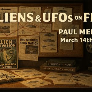 Paul Meehan Speaker Event Aliens and UFOs on Film