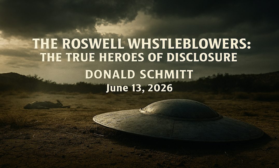 The Roswell Whistleblowers: The True Heroes of Disclosure